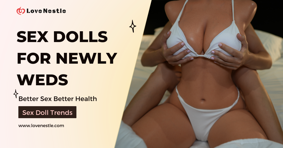Sex Dolls for Newly Weds