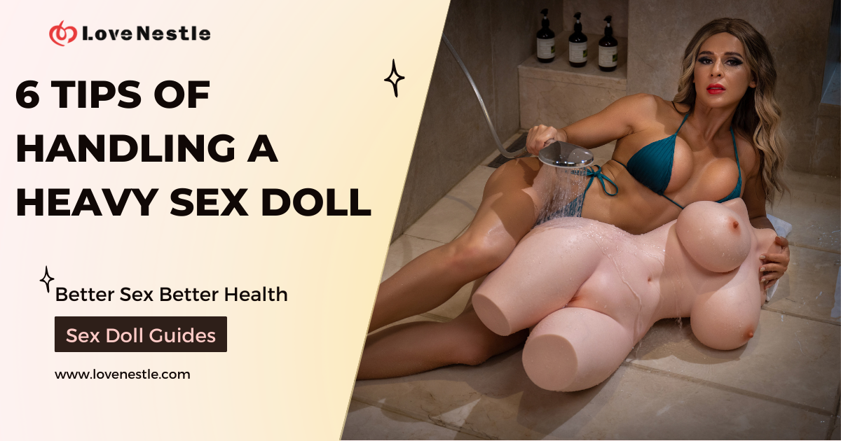 6 tips of handling a heavy sex doll