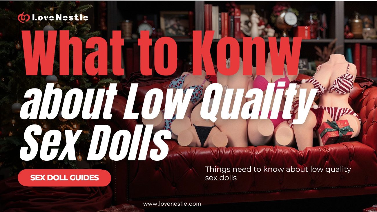 What to know about low quality sex dolls