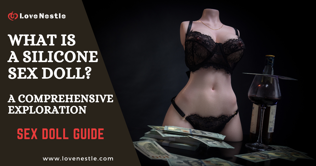 What is a Silicone Sex Doll A Comprehensive Exploration