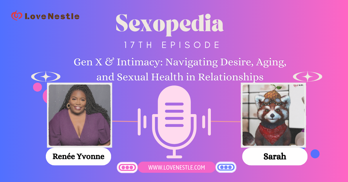 Gen X & Intimacy Navigating Desire, Aging, and Sexual Health in Relationships